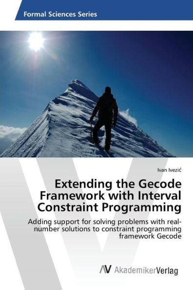 Extending the Gecode Framework with Interval Constraint Programming