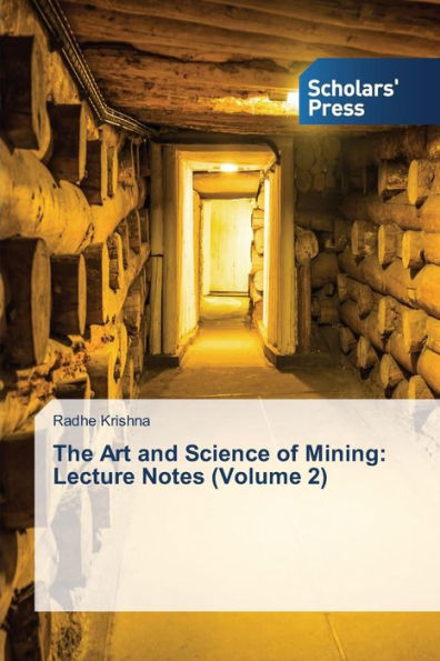 The Art and Science of Mining: Lecture Notes (Volume 2)