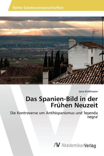 Das Spanien-Bild in der Frühen Neuzeit