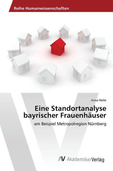 Eine Standortanalyse bayrischer Frauenhäuser