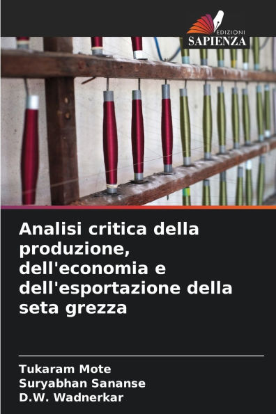 Analisi critica della produzione, dell'economia e dell'esportazione della seta grezza