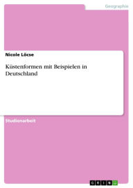 Title: Küstenformen mit Beispielen in Deutschland, Author: Nicole Löcse