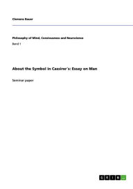 Title: About the Symbol in Cassirer´s: Essay on Man, Author: Clemens Bauer