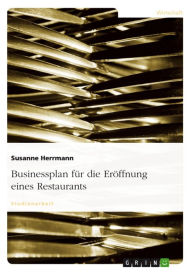 Title: Businessplan für die Eröffnung eines Restaurants, Author: Susanne Herrmann