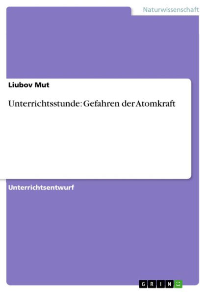 Unterrichtsstunde: Gefahren der Atomkraft