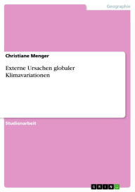 Title: Externe Ursachen globaler Klimavariationen, Author: Christiane Menger