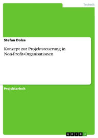 Title: Konzept zur Projektsteuerung in Non-Profit-Organisationen, Author: Stefan Dolze