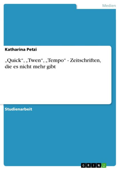 'Quick', 'Twen', 'Tempo' - Zeitschriften, die es nicht mehr gibt: Zeitschriften, die es nicht mehr gibt