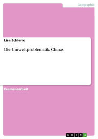 Title: Die Umweltproblematik Chinas, Author: Lisa Schlenk
