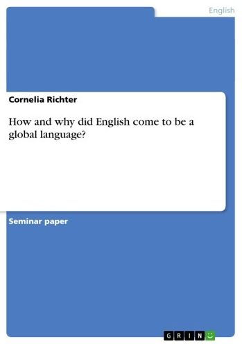 How and why did English come to be a global language?