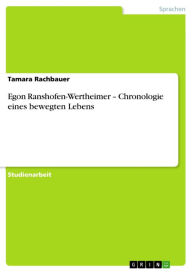 Title: Egon Ranshofen-Wertheimer - Chronologie eines bewegten Lebens, Author: Tamara Rachbauer