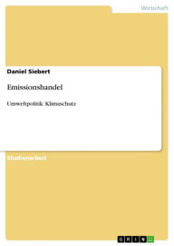 Title: Emissionshandel: Umweltpolitik: Klimaschutz, Author: Daniel Siebert