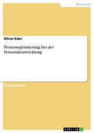 Title: Prozessoptimierung bei der Personalentwicklung, Author: Oliver Eder