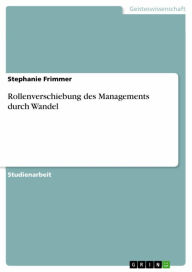 Title: Rollenverschiebung des Managements durch Wandel, Author: Stephanie Frimmer