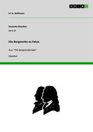Title: Die Bergwerke zu Falun: Aus: 'Die Serapionsbrüder', Author: E.T.A. Hoffmann