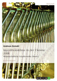 Title: Investitionsklima in der Ukraine 2008: Wissenschaftliche Schriftenreihe: Band 2, Author: Andreas Demski