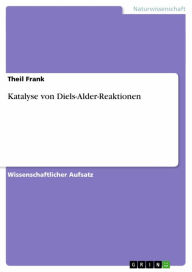 Title: Katalyse von Diels-Alder-Reaktionen, Author: Theil Frank