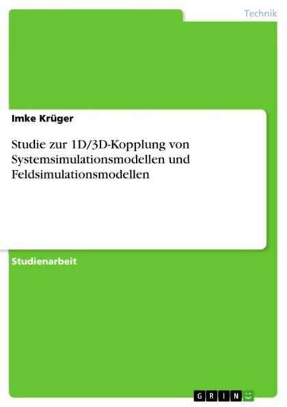 Studie zur 1D/3D-Kopplung von Systemsimulationsmodellen und Feldsimulationsmodellen