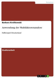 Title: Anwendung der Multifaktorenanalyse: Fallbeispiel Druckerkauf, Author: Barbara Krolikowski