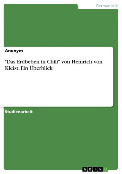 'Das Erdbeben in Chili' von Heinrich von Kleist. Ein Überblick: ein Überblick