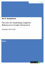 Theories for Explaining Linguistic Behaviour in Gender Interaction: Language and Gender