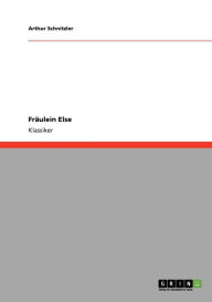 Title: Fräulein Else, Author: Arthur Schnitzler