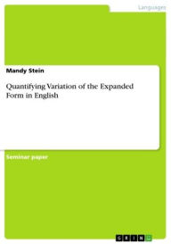 Title: Quantifying Variation of the Expanded Form in English, Author: Mandy Stein