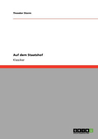 Title: Auf dem Staatshof, Author: Theodor Storm