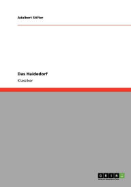 Title: Das Haidedorf, Author: Adalbert Stifter