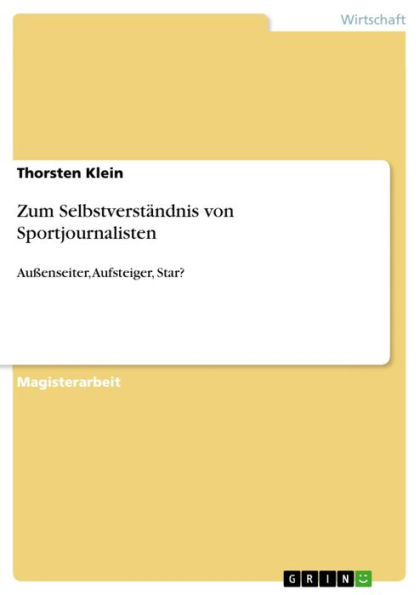 Zum Selbstverständnis von Sportjournalisten: Außenseiter, Aufsteiger, Star?