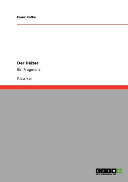 Der Heizer: Ein Fragment