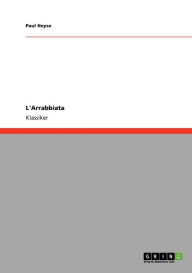 Title: L'Arrabbiata, Author: Paul Heyse