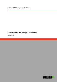 Title: Die Leiden des jungen Werthers, Author: Johann Wolfgang von Goethe