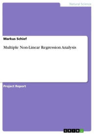 Title: Multiple Non-Linear Regression Analysis, Author: Markus Schief