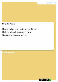 Title: Rechtliche und wirtschaftliche Rahmenbedingungen des Konzernmanagements, Author: Brigita Panic