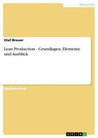 Title: Lean Production - Grundlagen, Elemente und Ausblick, Author: Olaf Breuer