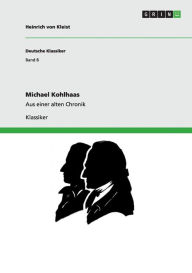 Title: Michael Kohlhaas: Aus einer alten Chronik, Author: Heinrich Von Kleist