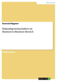 Title: Einkaufsgemeinschaften im Business-to-Business Bereich, Author: Konrad Höppner
