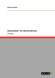 Title: Deutschland - Ein Wintermärchen, Author: Heinrich Heine