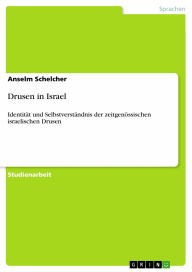 Title: Drusen in Israel: Identität und Selbstverständnis der zeitgenössischen israelischen Drusen, Author: Anselm Schelcher