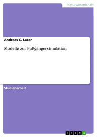 Title: Modelle zur Fußgängersimulation, Author: Andreas C. Lazar