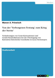 Title: Von der 'Verborgenen Festung' zum Krieg der Sterne': Veränderungen von Genre-Konventionen und Gender-Konstellationen bei der Übertragung von Kurosawas historischer Geschichte in Lucas Sternenepos, Author: Manon A. Priewisch