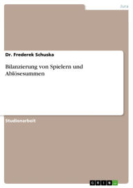 Title: Bilanzierung von Spielern und Ablösesummen, Author: Frederek Schuska