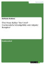 Über Franz Kafkas 'Das Urteil' - Unermessliche Schuldgefühle oder ödipaler Komplex?: Unermessliche Schuldgefühle oder ödipaler Komplex?