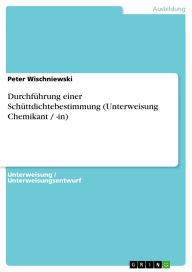 Title: Durchführung einer Schüttdichtebestimmung (Unterweisung Chemikant / -in), Author: Peter Wischniewski