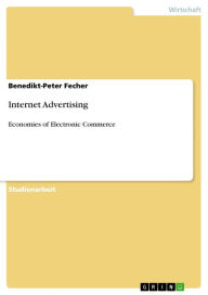 Title: Internet Advertising: Economies of Electronic Commerce, Author: Benedikt-Peter Fecher