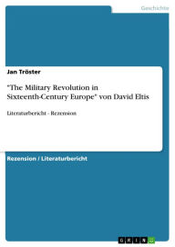 Title: 'The Military Revolution in Sixteenth-Century Europe' von David Eltis: Literaturbericht - Rezension, Author: Jan Tröster