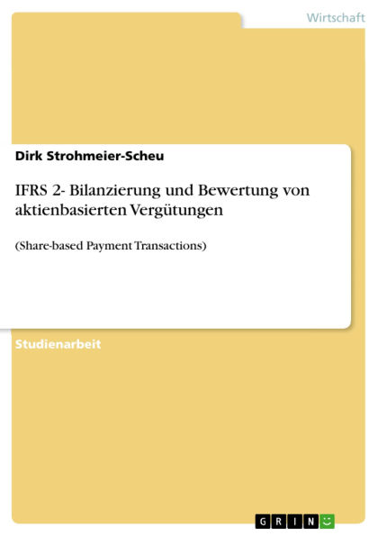 IFRS 2- Bilanzierung und Bewertung von aktienbasierten Vergütungen: (Share-based Payment Transactions)