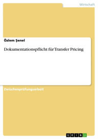 Title: Dokumentationspflicht für Transfer Pricing, Author: Özlem ?enel