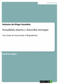 Title: Sexualidad, muerte y doncellas noruegas: Una visión de Senta desde el Regietheater, Author: Antonio de Diego González